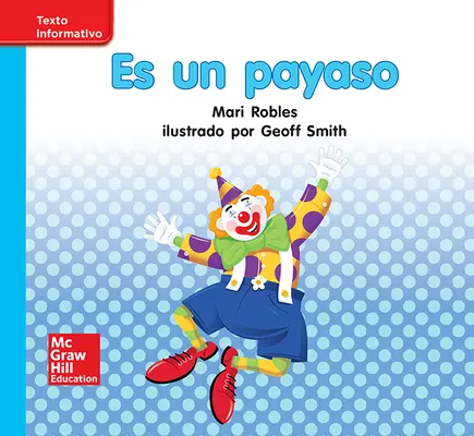 Lectura Maravillas Leveled Reader Es un payaso: On-Level Unit 2 Week 2 Grade K