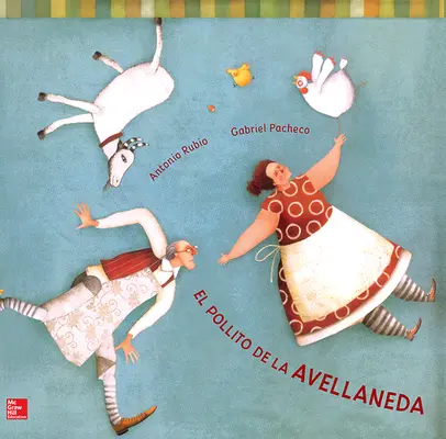 Lectura Maravillas Literature Big Book: El pollito de la avellaneda Grade K