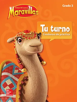 Lectura Maravillas, Grade 3, Your Turn Practice Book Lectura Maravillas, Grade 3, Your Turn Practice Book