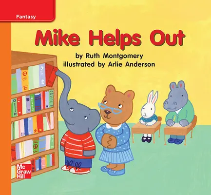Reading Wonders, Grade K, Leveled Reader Mike Helps Out, Approaching, Unit 9, 6-Pack Reading Wonders, Grade K, Leveled Reader Mike Helps Out, Approaching, Unit 9, 6-Pack