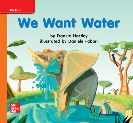 Reading Wonders, Grade K, Leveled Reader We Want Water, Approaching, Unit 7, 6-Pack
