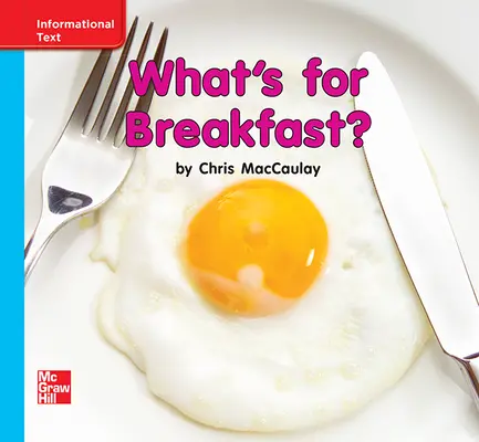 Reading Wonders, Grade K, Leveled Reader What's for Breakfast?, ELL, Unit 9, 6-Pack Reading Wonders, Grade K, Leveled Reader What's for Breakfast?, ELL, Unit 9, 6-Pack