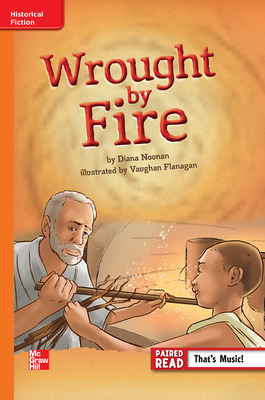 Reading Wonders, Grade 6, Leveled Reader Wrought by Fire, Approaching, Unit 2, 6-Pack