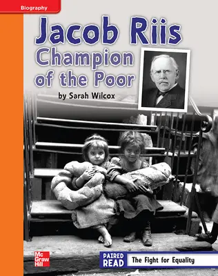 Reading Wonders, Grade 4, Leveled Reader Jacob Riis: Champion of the Poor, Approaching, Unit 3, 6-Pack Reading Wonders, Grade 4, Leveled Reader Jacob Riis: Champion of the Poor, Approaching, Unit 3, 6-Pack