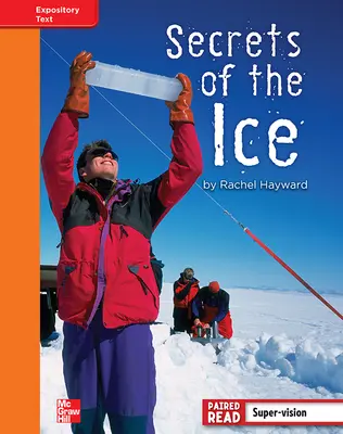 Reading Wonders, Grade 4, Leveled Reader Secrets of the Ice, Approaching, Unit 5, 6-Pack Reading Wonders, Grade 4, Leveled Reader Secrets of the Ice, Approaching, Unit 5, 6-Pack