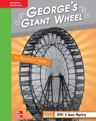 Reading Wonders, Grade 4, Leveled Reader George's Giant Wheel, Beyond, Unit 1, 6-Pack Reading Wonders, Grade 4, Leveled Reader George's Giant Wheel, Beyond, Unit 1, 6-Pack