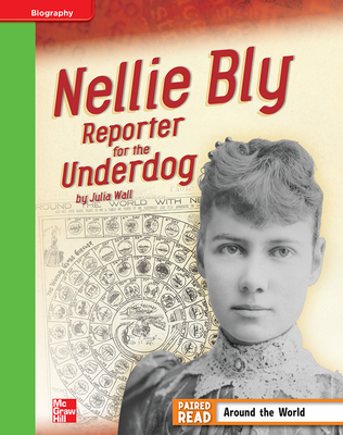 Reading Wonders, Grade 4, Leveled Reader Nellie Bly: Reporter for the Underdog, Beyond, Unit 3, 6-Pack
