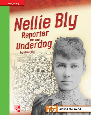 Reading Wonders, Grade 4, Leveled Reader Nellie Bly: Reporter for the Underdog, Beyond, Unit 3, 6-Pack Reading Wonders, Grade 4, Leveled Reader Nellie Bly: Reporter for the Underdog, Beyond, Unit 3, 6-Pack