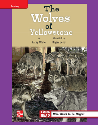 Reading Wonders, Grade 4, Leveled Reader The Wolves of Yellowstone, ELL, Unit 4, 6-Pack