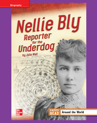 Reading Wonders, Grade 4, Leveled Reader Nellie Bly: Reporter for the Underdog, ELL, Unit 3, 6-Pack