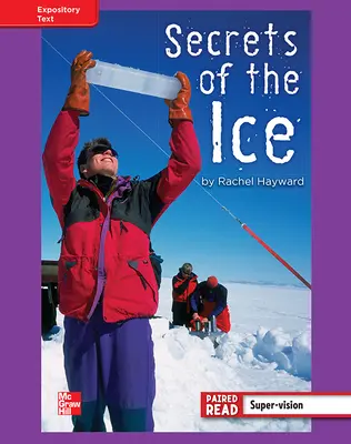 Reading Wonders, Grade 4, Leveled Reader Secrets of the Ice, ELL, Unit 5, 6-Pack Reading Wonders, Grade 4, Leveled Reader Secrets of the Ice, ELL, Unit 5, 6-Pack