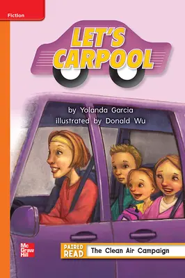 Reading Wonders, Grade 2, Leveled Reader Let's Carpool, Approaching, Unit 5, 6-Pack Reading Wonders, Grade 2, Leveled Reader Let's Carpool, Approaching, Unit 5, 6-Pack