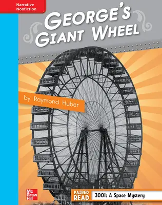 Reading Wonders, Grade 4, Leveled Reader George's Giant Wheel, On Level, Unit 1, 6-Pack Reading Wonders, Grade 4, Leveled Reader George's Giant Wheel, On Level, Unit 1, 6-Pack