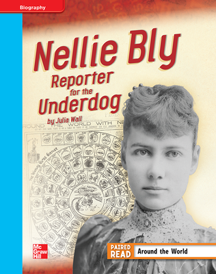 Reading Wonders, Grade 4, Leveled Reader Nellie Bly: Reporter for the Underdog, On Level, Unit 3, 6-Pack