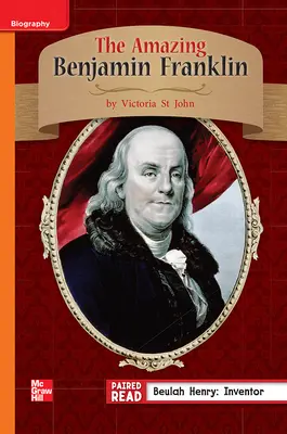 Reading Wonders, Grade 3, Leveled Reader The Amazing Benjamin Franklin, On Level, Unit 1, 6-Pack Reading Wonders, Grade 3, Leveled Reader The Amazing Benjamin Franklin, On Level, Unit 1, 6-Pack