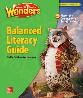 Reading Wonders, Grade 4, Balanced Literacy Guide Volume 2 Unit 3-4