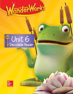 Reading WonderWorks Decodable Reader Unit 6 Grade K Reading WonderWorks Decodable Reader Unit 6 Grade K