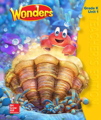 Wonders Teacher's Edition, Volume 1, Grade K Wonders Teacher's Edition, Volume 1, Grade K