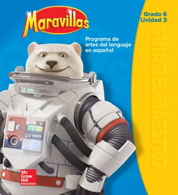 Maravillas Teacher's Edition, Volume 3, Grade 6 Maravillas Teacher's Edition, Volume 3, Grade 6