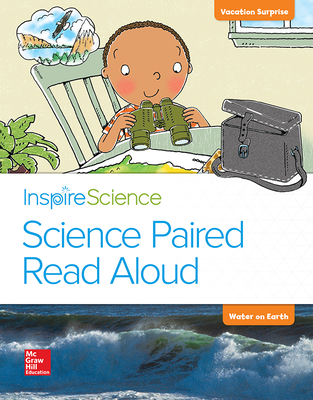 Inspire Science, Grade 2, Science Paired Read Aloud, Vacation Surprise / Water on Earth