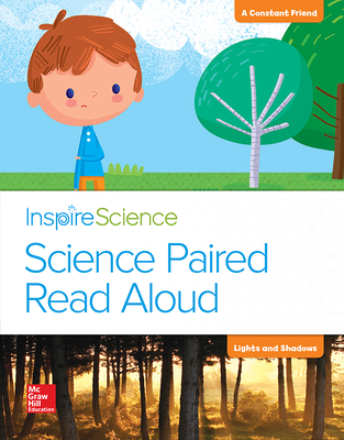 Inspire Science, Grade 1, Science Paired Read Aloud, A Constant Friend / Lights and Shadows