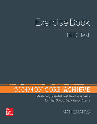 Common Core Achieve, GED Exercise Book Mathematics