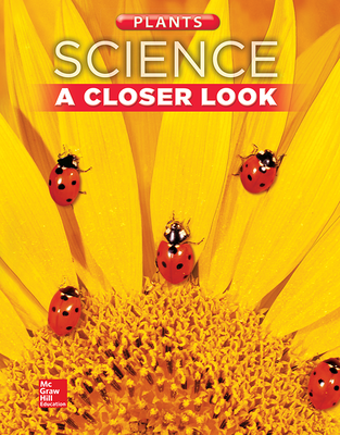 Science, A Closer Look, Grade 1, Plants: Student Edition (Unit A)