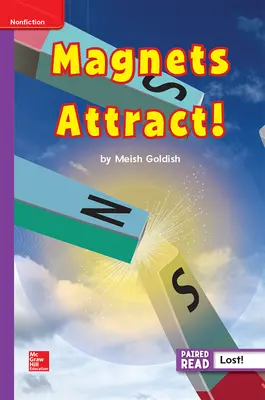 Inspire Science, Grade 3, Leveled Reader, Magnets Attract! ELL Level Inspire Science, Grade 3, Leveled Reader, Magnets Attract! ELL Level