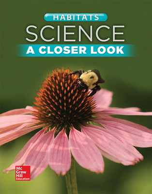 Science, A Closer Look, Grade 2, Habitats: Student Edition (Unit B)