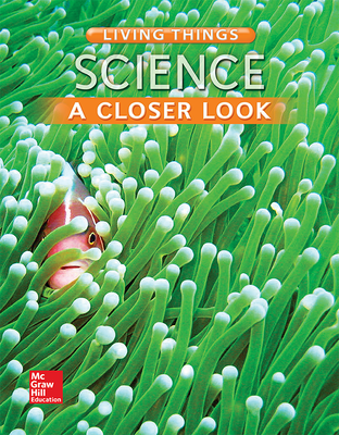 Science, A Closer Look, Grade 3, Living Things: Student Edition (Unit A)