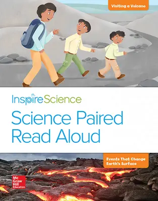 Inspire Science, Grade 2, Science Paired Read Aloud, Visiting a Volcano / Events That Change Earth's Surface Inspire Science, Grade 2, Science Paired Read Aloud, Visiting a Volcano / Events That Change Earth's Surface