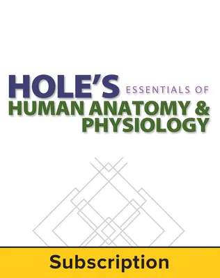 Shier, Hole's Essentials of Human Anatomy & Physiology © 2015, 12e, ConnectED eBook, 6-year subscription