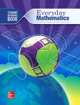 Everyday Mathematics 4, Grade 6, Student Reference Book Everyday Mathematics 4, Grade 6, Student Reference Book