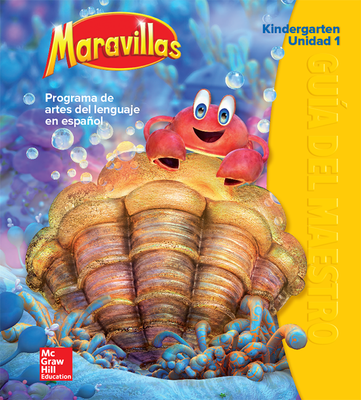Maravillas Teacher's Edition, Volume 1, Grade K