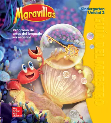 Maravillas Teacher's Edition, Volume 2, Grade K Maravillas Teacher's Edition, Volume 2, Grade K