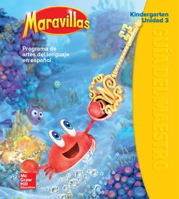 Maravillas Teacher's Edition, Volume 3, Grade K Maravillas Teacher's Edition, Volume 3, Grade K