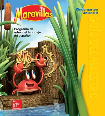Maravillas Teacher's Edition, Volume 9, Grade K Maravillas Teacher's Edition, Volume 9, Grade K