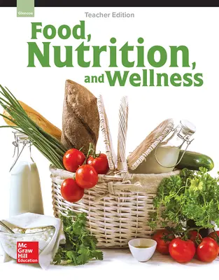 Food Nutrition and Wellness Teacher Edition