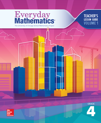 Everyday Mathematics 4, Grade 4, Teacher Lesson Guide, Volume 1