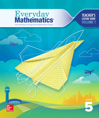 Everyday Mathematics 4, Grade 5, Teacher Lesson Guide, Volume 1