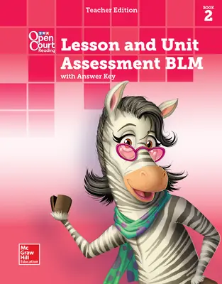 Open Court Reading, Grade K, Lesson and Unit Assessment BLMs with Answer Key, Book 2 Open Court Reading, Grade K, Lesson and Unit Assessment BLMs with Answer Key, Book 2