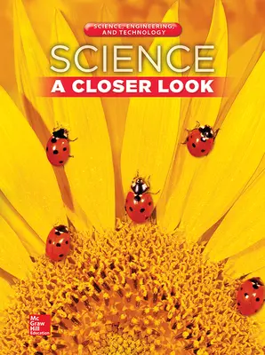 Science, A Closer Look, Grade 1, Science, Engineering, and Technology: Consumable Student Edition (Unit 4)