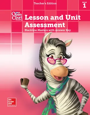 Open Court Reading, Grade K, Lesson and Unit Assessment BLMs with Answer Key, Book 1 Open Court Reading, Grade K, Lesson and Unit Assessment BLMs with Answer Key, Book 1