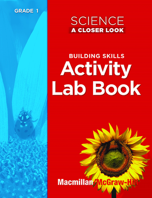 Science, A Closer Look Grade 1, Activity Lab Book Teacher's Guide'