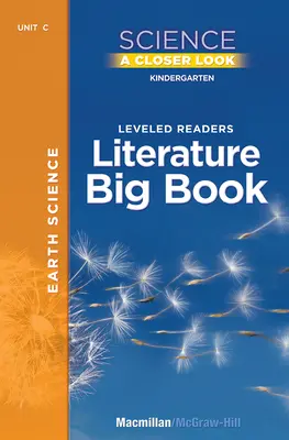 Science, A Closer Look, Grade K, Earth Science Literature Big Book, Vol. 1