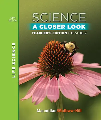 Science, A Closer Look, Grade 2, Teacher Edition, Life Science, Vol. 1