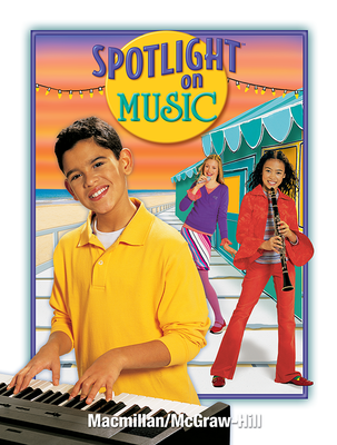 Spotlight on Music, Grade 7, Student Edition