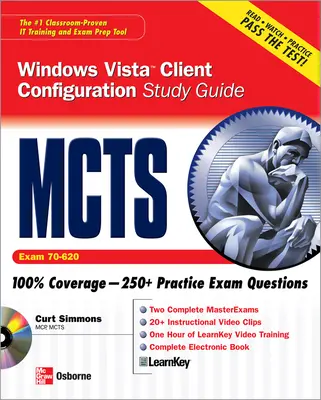 MCTS Windows Vista Client Configuration Study Guide (Exam 70-620) MCTS Windows Vista Client Configuration Study Guide (Exam 70-620)