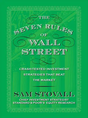 The Seven Rules of Wall Street: Crash-Tested Investment Strategies That Beat the Market
