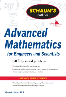 Schaum's Outline of Advanced Mathematics for Engineers and Scientists Schaum's Outline of Advanced Mathematics for Engineers and Scientists